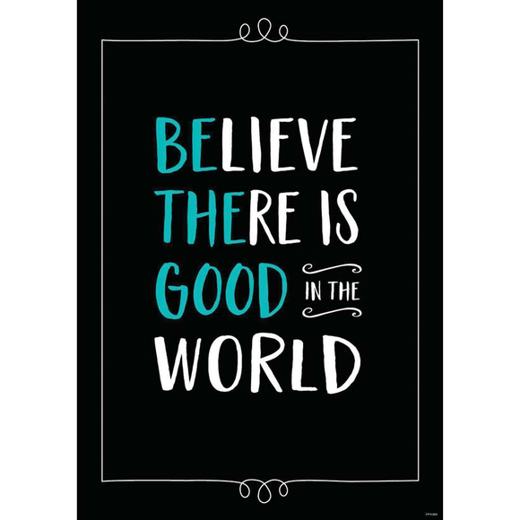 BELIEVE THERE IS GOOD. INSPIRE U POSTER