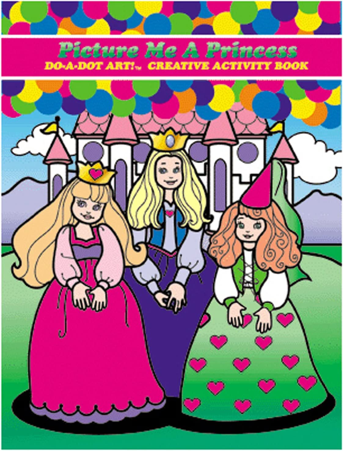 Picture Me A Princess Do-A-Dot Art! Creative Activity Book