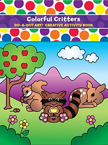 Colorful Critters Do-A-Dot Art! Creative Activity Book